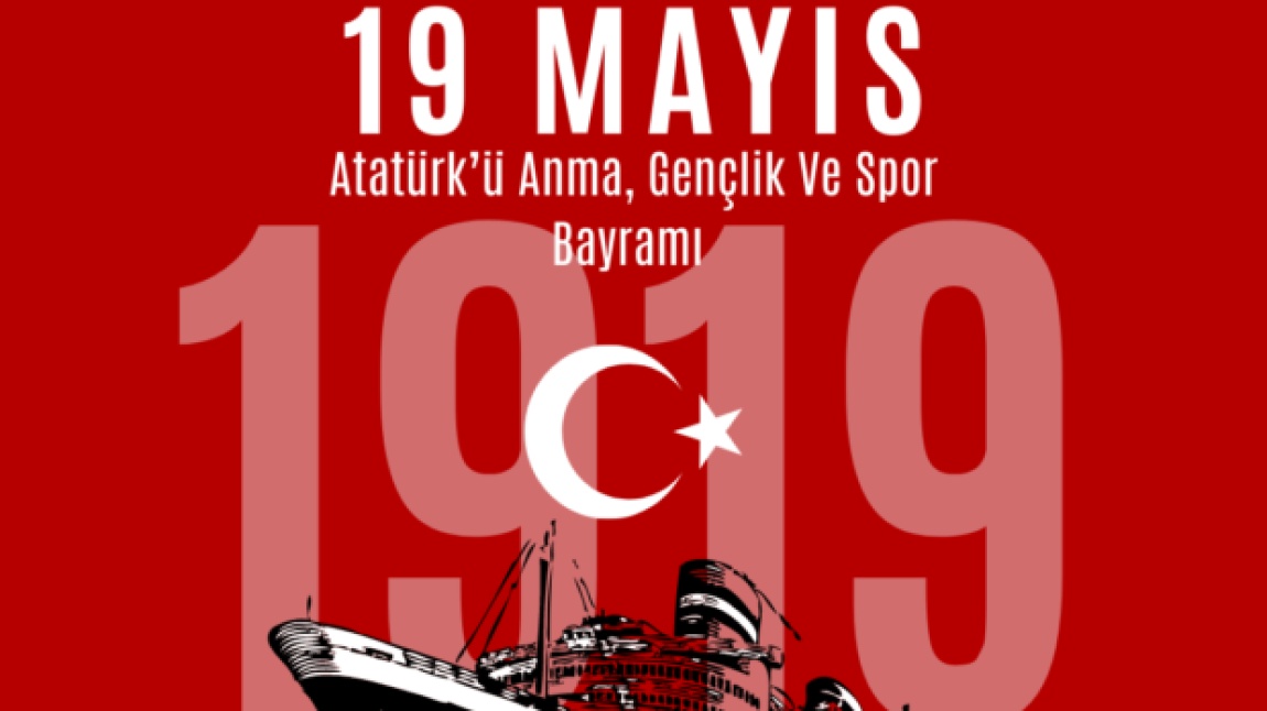 19 MAYIS ATATÜRK'Ü ANMA VE GENÇLİK VE SPOR BAYRAMI KUTLU OLSUN